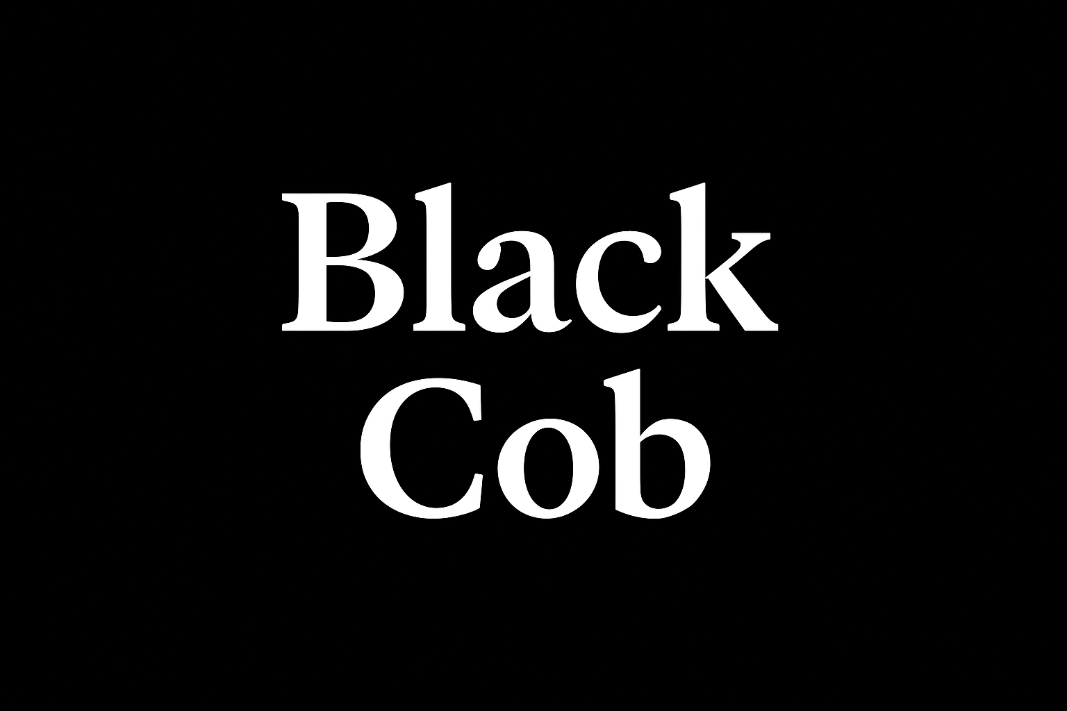 schwarzes bild mit der aufschrift Black Cob